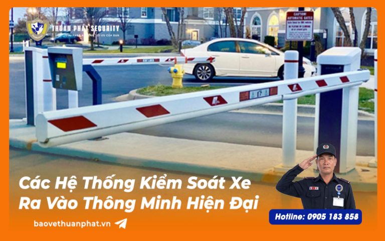 Các Hệ Thống Kiểm Soát Xe Ra Vào Thông Minh Hiện Đại